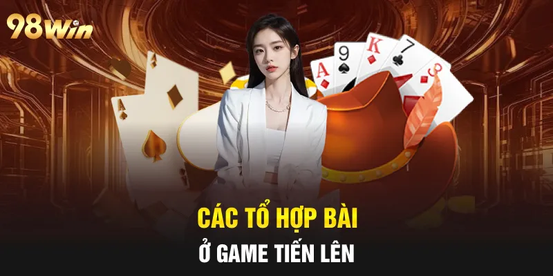 Các tổ hợp bài ở game tiến lên